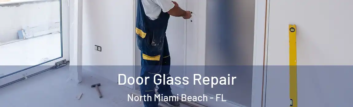  Door Glass Repair North Miami Beach - FL