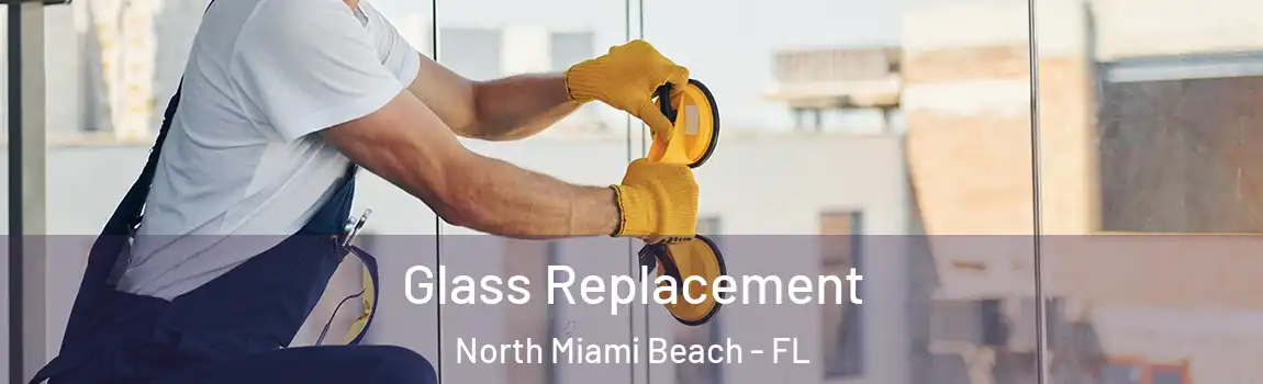  Glass Replacement North Miami Beach - FL