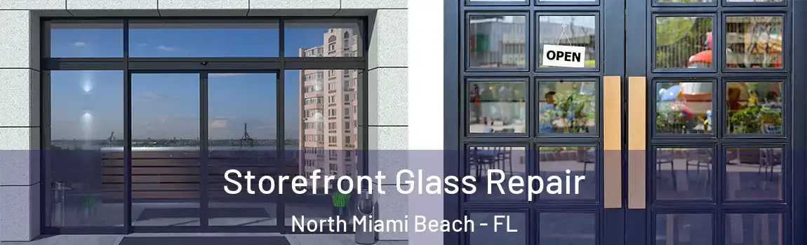  Storefront Glass Repair North Miami Beach - FL